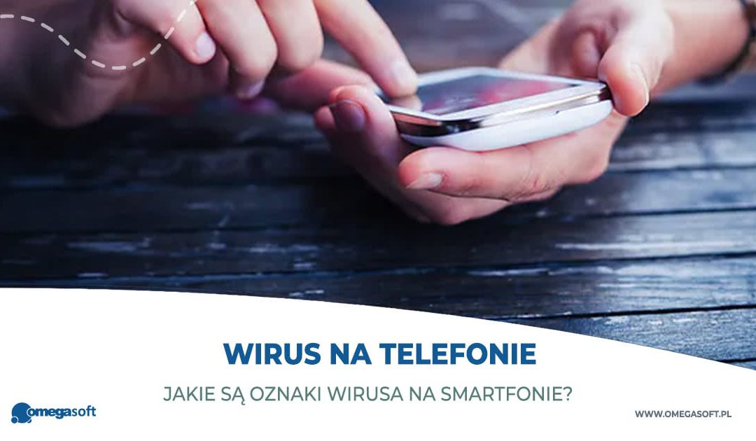 Czy wirus w telefonie jest groźny?
