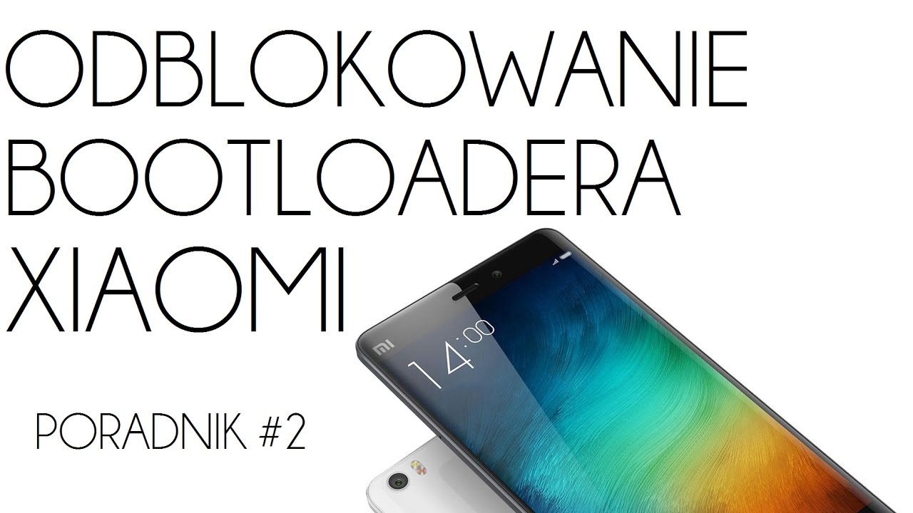 Jak odblokować bootloader w Xiaomi?