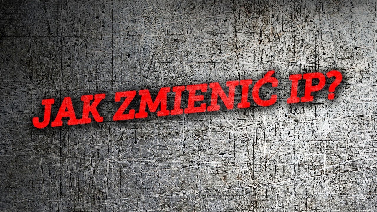 Jak zmienić IP za granicą?