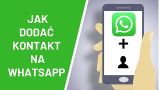 Jak znaleźć kogoś na WhatsAppie po numerze telefonu?