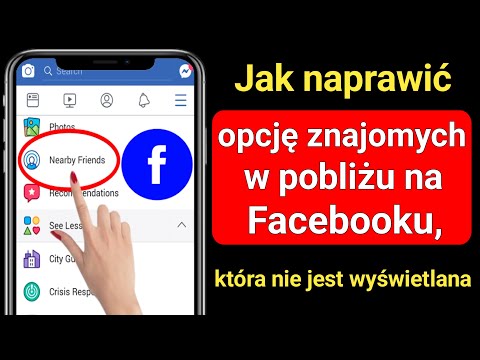 Dlaczego nie ma znajomych w pobliżu na Facebooku?