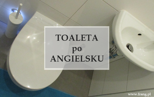 Jak jest klozet po angielsku?