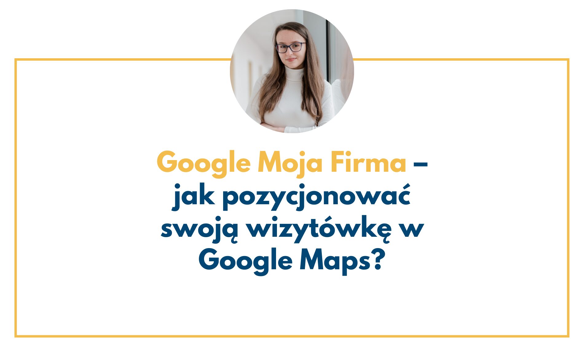 Jak pozycjonować wizytówkę w Google?