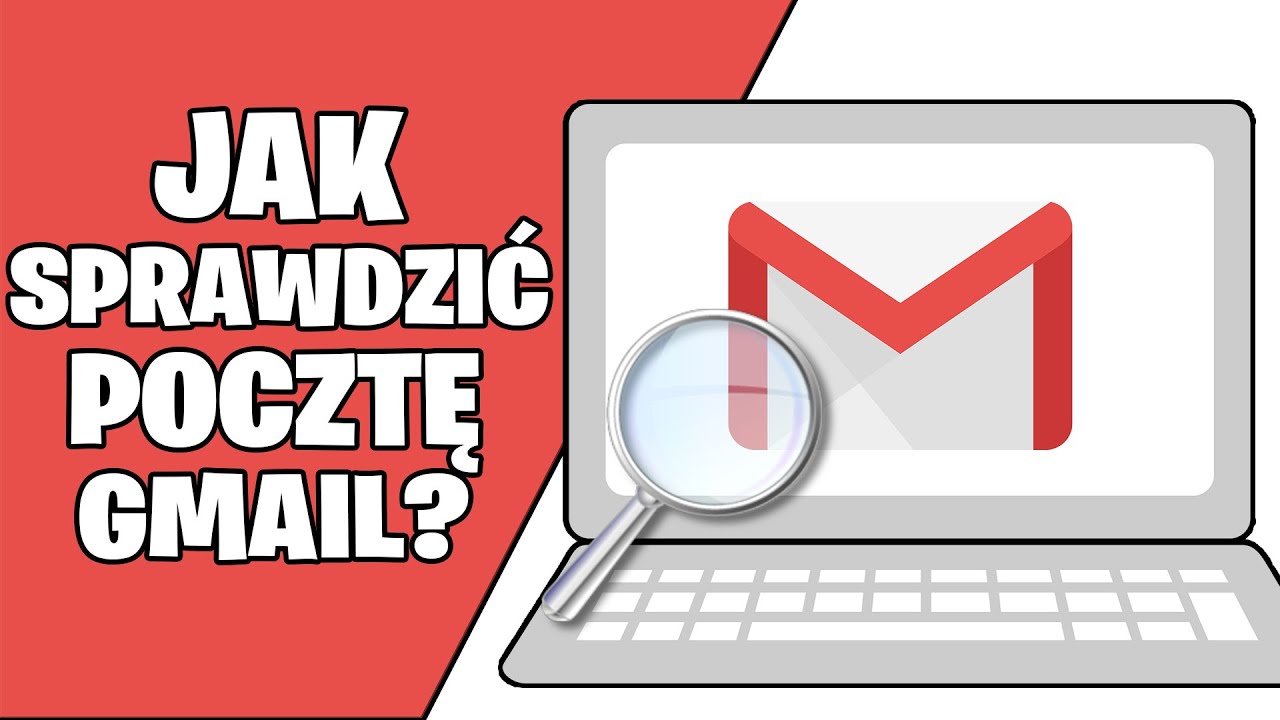 Jak sprawdzić pocztę na Gmail?