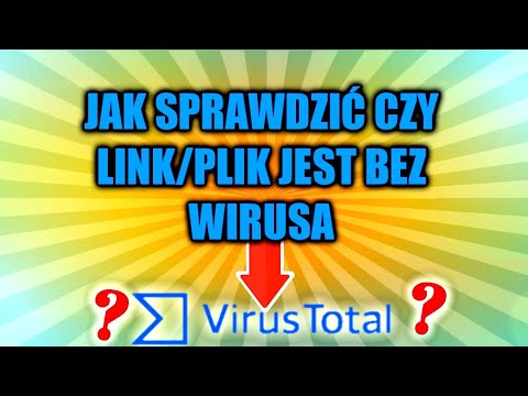 Jak sprawdzić czy dany plik ma wirusa?
