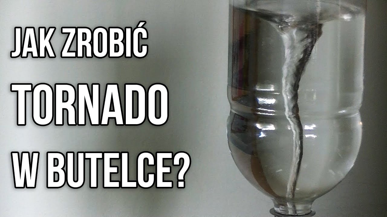 Jak zrobić tornado w butelce?