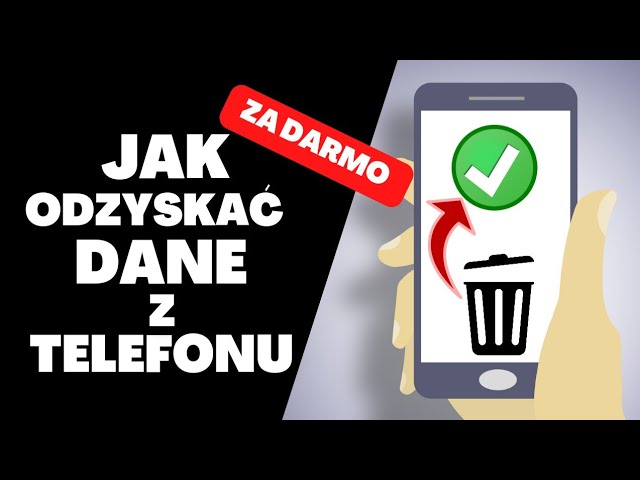 Jak odzyskać usunięte pliki na telefon?