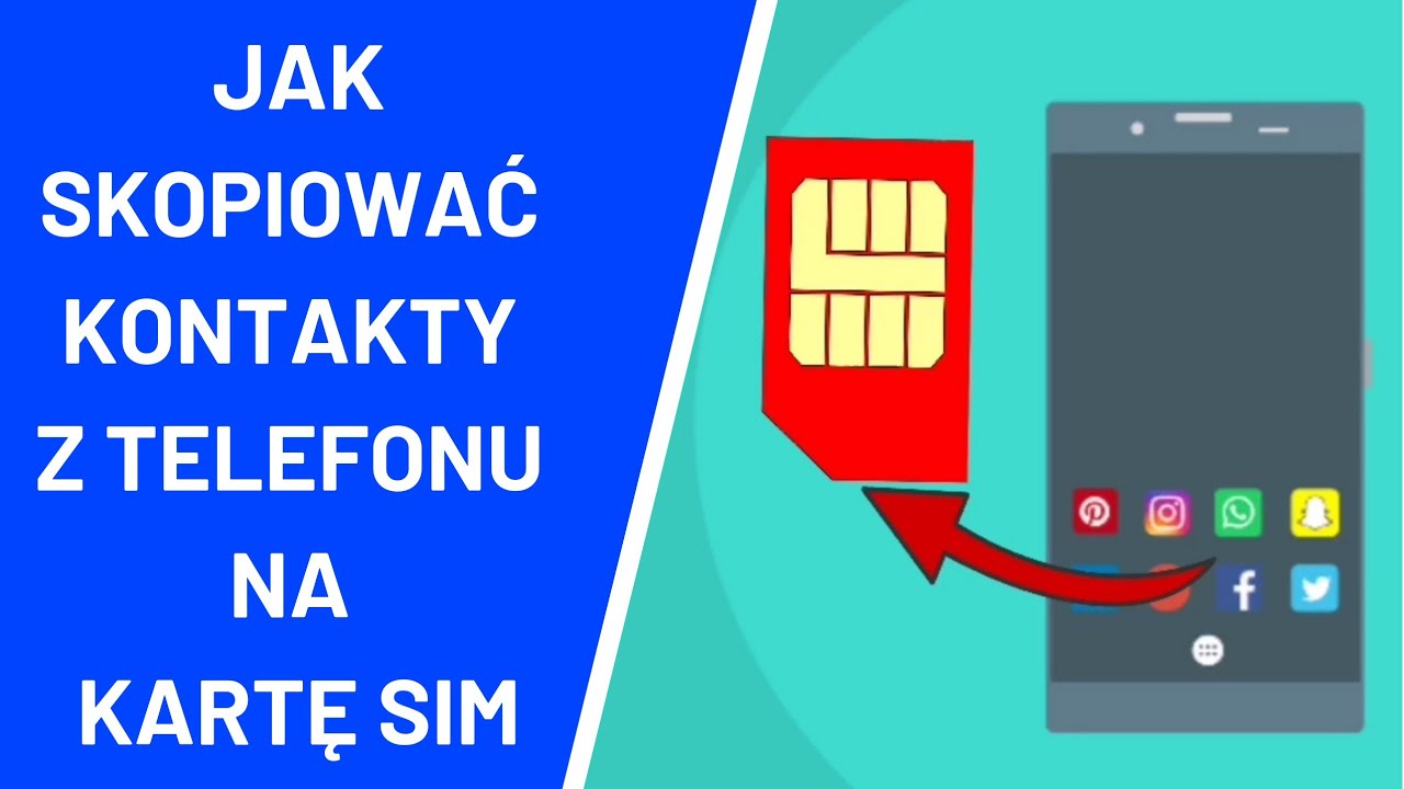 Jak przerzucić Kontakty z telefonu na kartę SIM?