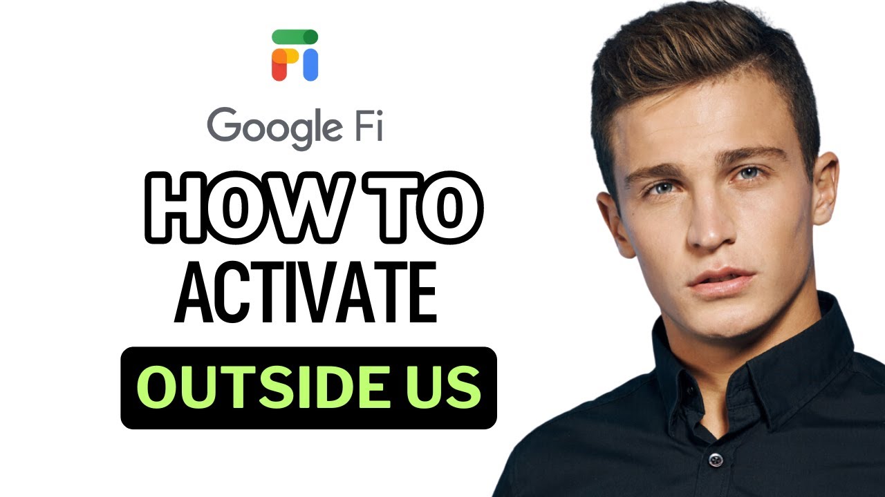 Can I activate Google Fi outside US?