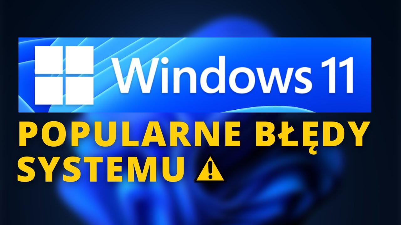 Jak naprawić błędy systemu Windows 11?